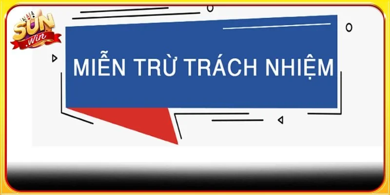 Bản chất của miễn trách nhiệm nhằm quy định rõ giới hạn của các bên