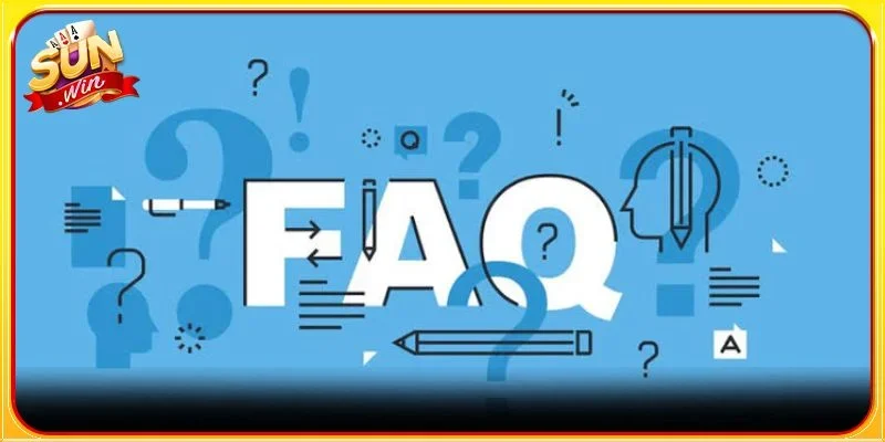FQAs giải mã những câu hỏi phổ biến nhất về sân chơi SUN WIN
